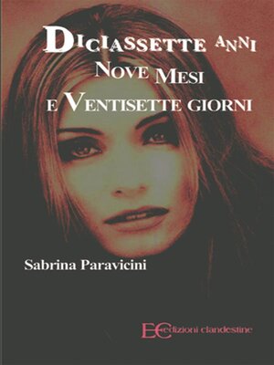 cover image of Diciassette anni, nove mesi e ventisette giorni